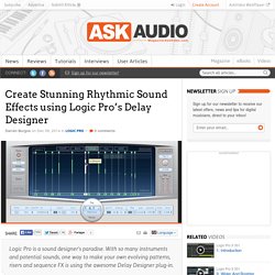 Create Rhythmic Sound Effects using Logic Pro’s Delay Designer : AskAudio Magazine