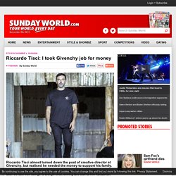 Riccardo Tisci: I took Givenchy job for money