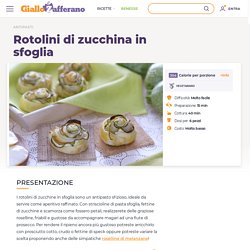 Ricetta Rotolini di zucchina in sfoglia