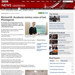 Richard III: Academic mimics voice of last Plantagenet