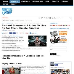 Richard Branson's 7 Rules To Live By For The Ultimate Success