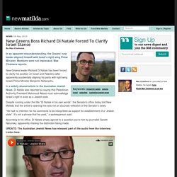 New Greens Boss Richard Di Natale Forced To Clarify Israel Stance