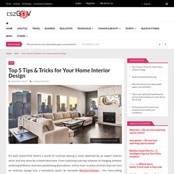 Top 5 Tips & Tricks for Your Home Interior Design