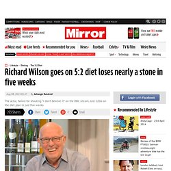 Richard Wilson goes on 5:2 diet loses nearly a stone in five weeks