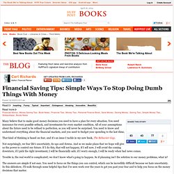 Carl Richards: Financial Saving Tips: Simple Ways To Stop Doing Dumb Things With Money