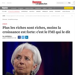 Plus les riches sont riches, moins la croissance est forte: c'est le FMI qui ...