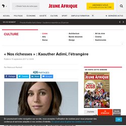 « Nos richesses » : Kaouther Adimi, l’étrangère – JeuneAfrique.com