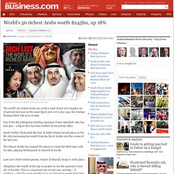 World’s 50 richest Arabs