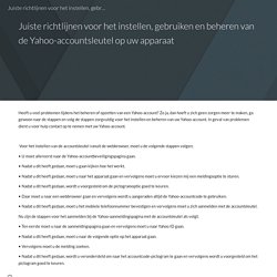 Juiste richtlijnen voor het instellen, gebruiken en beheren van de Yahoo-accountsleutel op uw apparaat