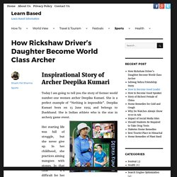 How Rickshaw Driver’s Daughter Become World Class Archer
