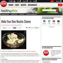 Make Your Own Ricotta Cheese