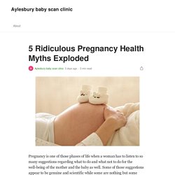 5 Ridiculous Pregnancy Health Myths Exploded