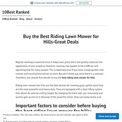 Buy the Best Riding Lawn Mower for Hills-Great Deals – 10Best Ranked