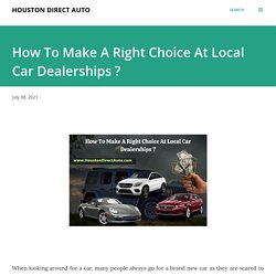 How To Make A Right Choice At Local Car Dealerships ?