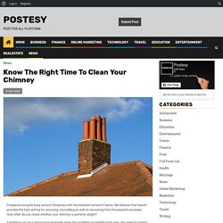 Know The Right Time To Clean Your Chimney - Postesy