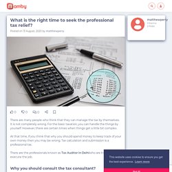 What is the right time to seek the professional tax relief? - Mamby