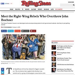 Meet the Right-Wing Rebels Who Overthrew John Boehner