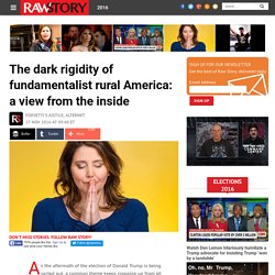 The dark rigidity of fundamentalist rural America: a view from the inside