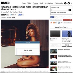 Rihanna's Instagram is more influential than show reviews