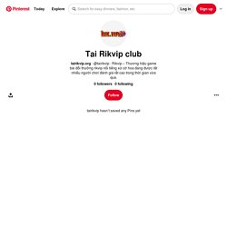 Tai Rikvip club (tairikvip) - Profile