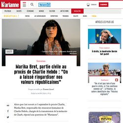 Marika Bret, partie civile au procès de Charlie Hebdo : "On a laissé ringardiser nos valeurs républicaines"
