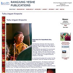 Tulku Urgyen Rinpoche, Interview for Vajradhatu Sun, 1985