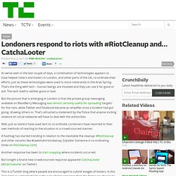 Londoners respond to riots with #RiotCleanup and… CatchaLooter
