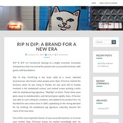 Rip N Dip: A Brand for a New Era