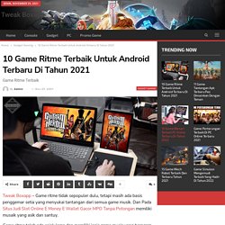 10 Game Ritme Terbaik Untuk Android Terbaru Di Tahun 2021