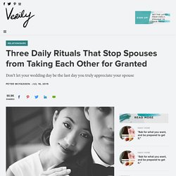 Three Daily Rituals That Stop Spouses from Taking Each Other for Granted - Verily