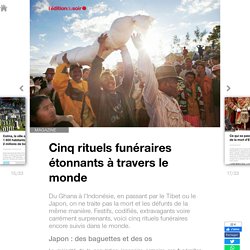 Cinq rituels funéraires étonnants à travers le monde - Edition du soir Ouest France - 31/10/2018