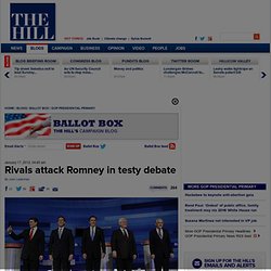 Rivals attack Romney in testy Republican presidential debate - The Hill's Ballot Box