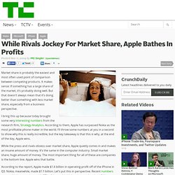 While Rivals Jockey For Market Share, Apple Bathes In Profits