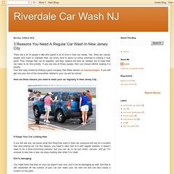 3 Reasons You Need A Regular Car Wash In New Jersey City