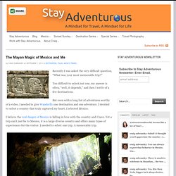 Tour the Riviera Maya - The Mayan Magic of Mexico and Me