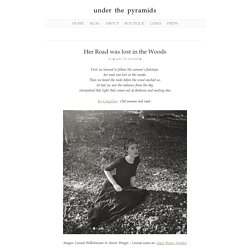 Her Road was lost in the Woods : under the pyramids