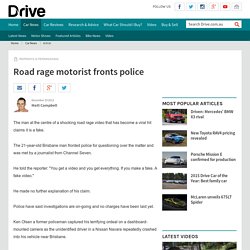 Road rage motorist fronts police