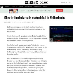 Glow-in-the-dark roads make debut in Netherlands