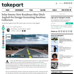 Solar Streets: New Roadways May Ditch Asphalt for Energy-Generating Sunshine Collectors