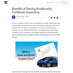 Benefits of Having Roadworthy Certificate Inspection