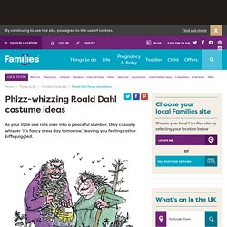 Roald Dahl fancy dress ideas - Families Online