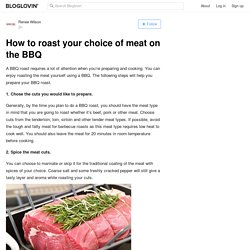 How to roast your choice of meat on the BBQ