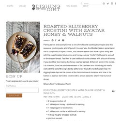 Roasted Blueberry Crostini with Za'atar Honey & Walnuts