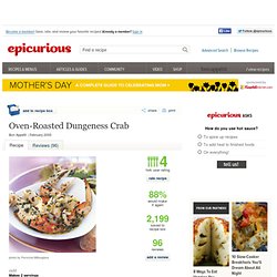 Oven-Roasted Dungeness Crab Recipe at Epicurious