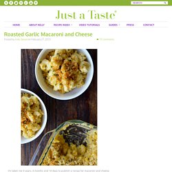 Roasted Garlic Macaroni and Cheese Recipe