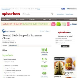 Roasted Garlic Soup with Parmesan Cheese Recipe at Epicurious