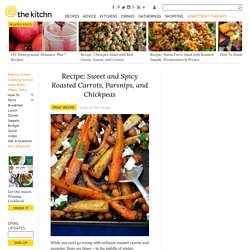 Sweet and Spicy Roasted Carrots, Parsnips, and Chickpeas