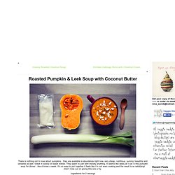Roasted Pumpkin & Leek Soup with Coconut Butter