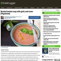 Roasted tomato soup with garlic and cream [Vegetarian]