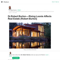 Dr.Robert Burton — Rising Loonie Affects Real Estate (Robert Burton)